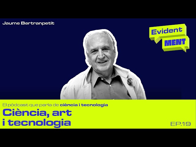 #19 EvidentMENT | La relació entre art, ciència i tecnologia, amb Jaume Bertranpetit