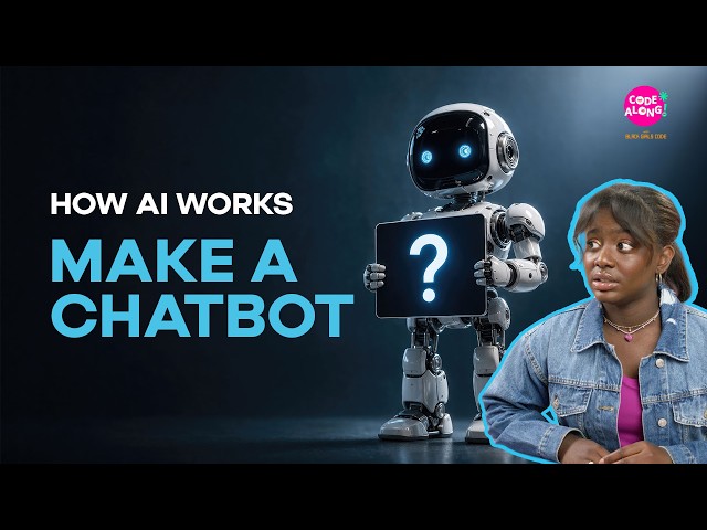 Learn How AI Works & Chat with Robots! | CODE Along Season 5, Episode 9