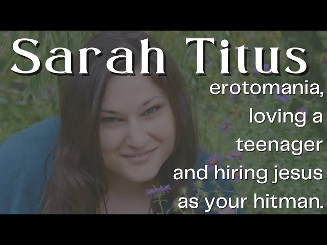 Sarah Titus: Dangerous (fundie) Erotomaniac or Romantic Girlboss Blogger?