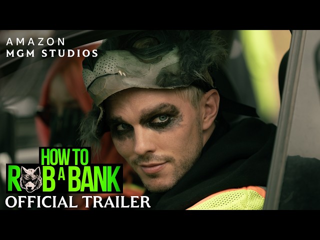 How To Rob A Bank | Official Trailer