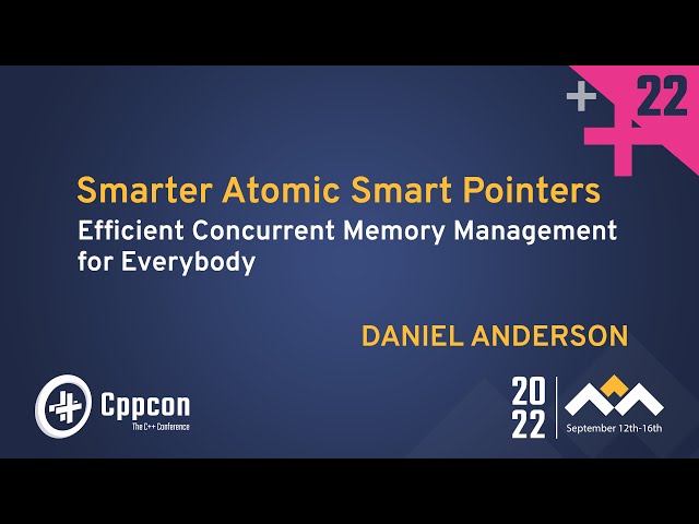 Smarter Cpp Atomic Smart Pointers - Efficient Concurrent Memory Management - Daniel Anderson  CppCon