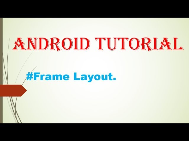FrameLayout in android studio.