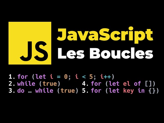 Les Boucles en JavaScript : for, while, do while, for of, for in