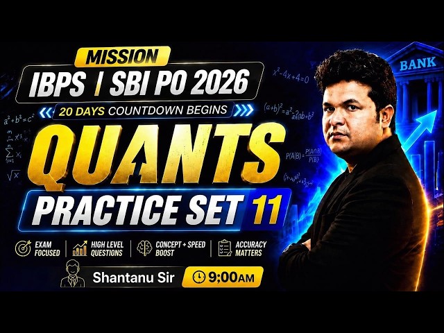 IBPS PO 2026 & SBI PO 2026 🔥 Final 20 Days | Quants Practice Set-11 | PO Exam With Shantanu Sir