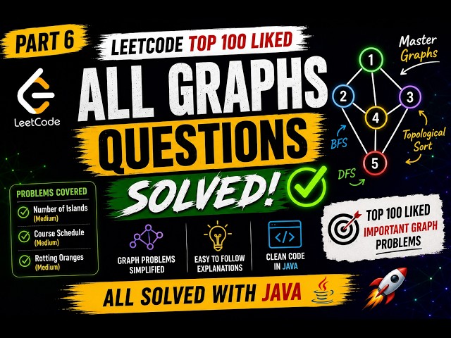 LeetCode Top 100 Liked: Graph Questions Explained in Java | Part 6
