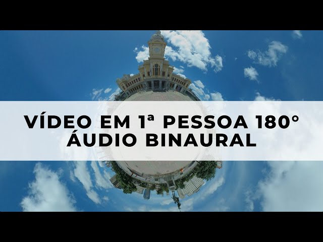Vídeo em 1ª pessoa 180° com áudio binaural - I mostra PANORAMA VIRTUAL de cenas imersivas