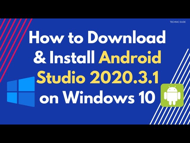 How to Install Android Studio 2020.3.1 on Windows 10