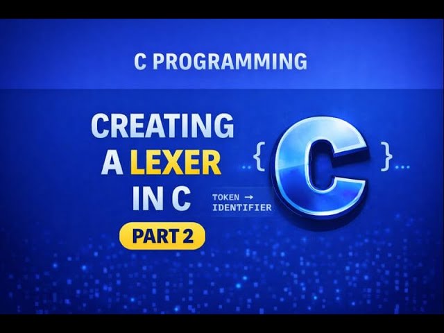 Building a Lexer in C (From Scratch) - Part 2 - Creating The nextToken() and createToken() Functions