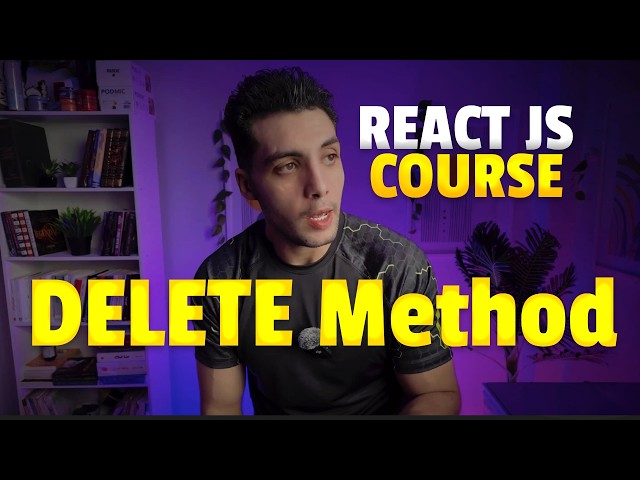 #43 Deleting Data using DELETE Method | Full React JS Course in Arabic