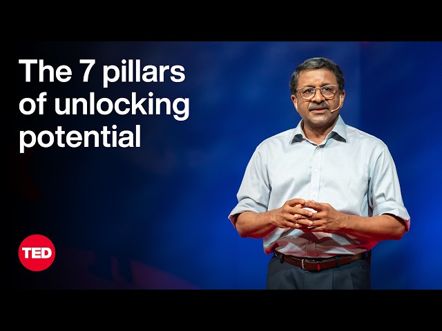 The 7 Pillars of Unlocking Potential | Anirudh Krishna | TED