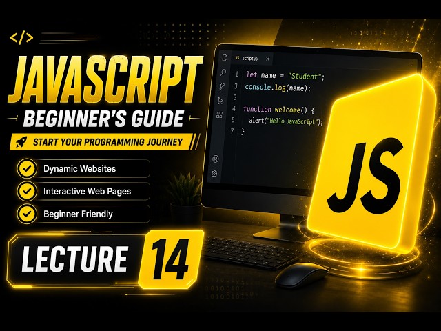 JavaScript Complete Tutorial for Beginners 2026 | Introduction to JavaScript & Variables | Lec 14