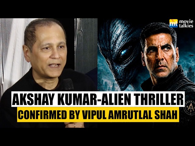 Akshay Kumar's Alien-Thriller 👽 will be like Hollywood movies Predator, Aliens - Vipul Shah Confirms