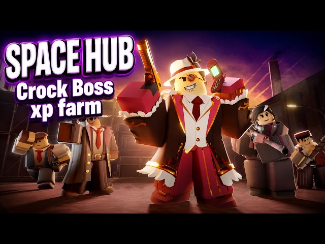 💎Crock Boss | Space Hub | Auto XP Farm all levels in day | Free 👑