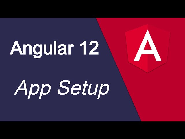 Angular 12 tutorial for beginners  #2 Setup and install
