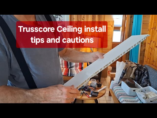 Trusscore Ceiling install - important tips