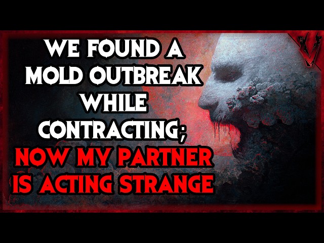 We Found A Mold Outbreak While Contracting; Now My Partner Is Acting Strange