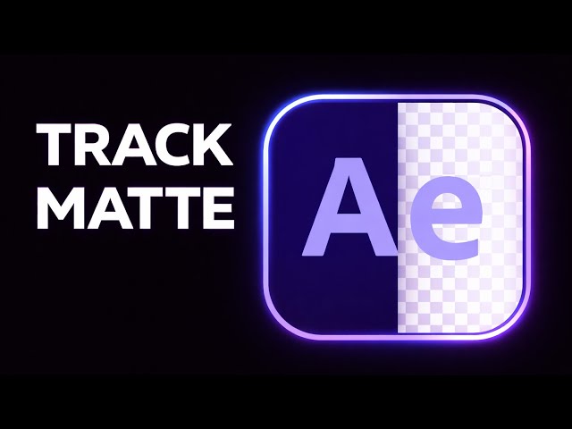 Track Matte in After Effects (Alpha, Luma & Transparency Explained)
