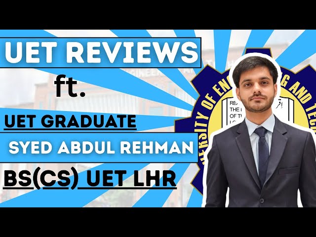 UET Lahore Reviews I UET CS Department I UET Campus Life I UET Vs FAST CS Which One to Choose