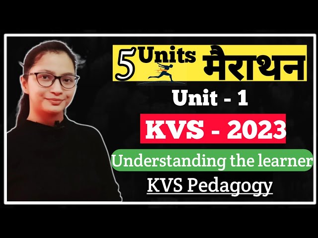 KVS Pedagogy Unit 1 Understanding the Learner Complete Marathon Class | KVS Pedagogy Preparation |