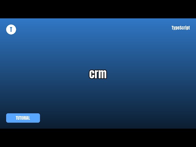 crm Tutorial — What It Is & How To Use It