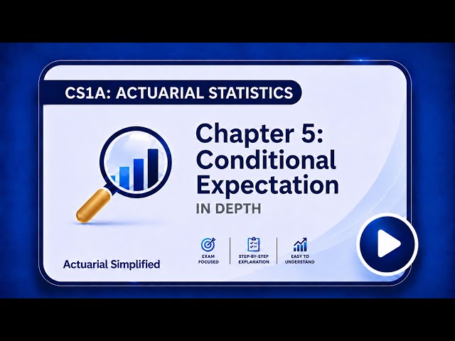CS1 Chapter 5: Conditional Expectation In Depth | E[Y|X], Var(Y|X) & Total Variance