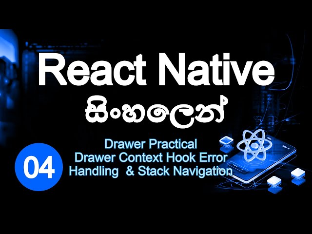 🔥React Native | Sinhala | 2024 | Part 04 | Drawer Practical & Stack Navigation | AUK Learning Center