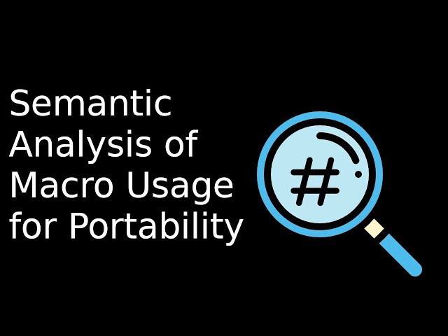 Semantic Analysis of Macro Usage for Portability - ICSE 2024