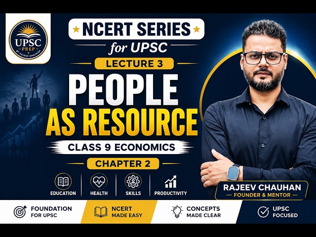Class 9 Economics NCERT | Chapter 2: People as Resource | UPSC NCERT Series – Lecture 3