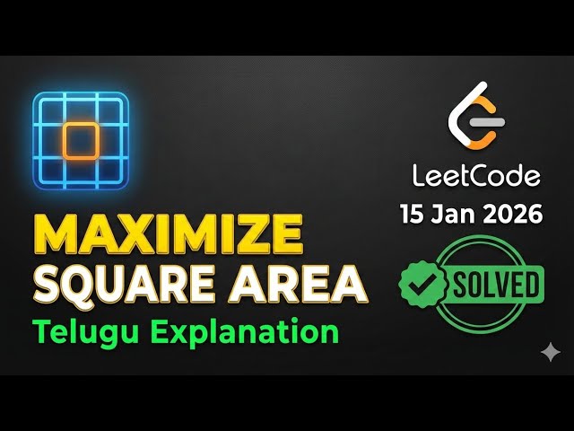 LeetCode 2429. Maximize Area of Square Hole in Grid | Telugu Explanation | Daily Challenge Jan 15