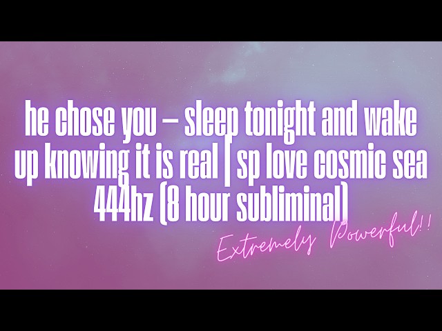 you are his woman — sp love confirmation while you sleep | cosmic sea 444hz (8 hour subliminal)