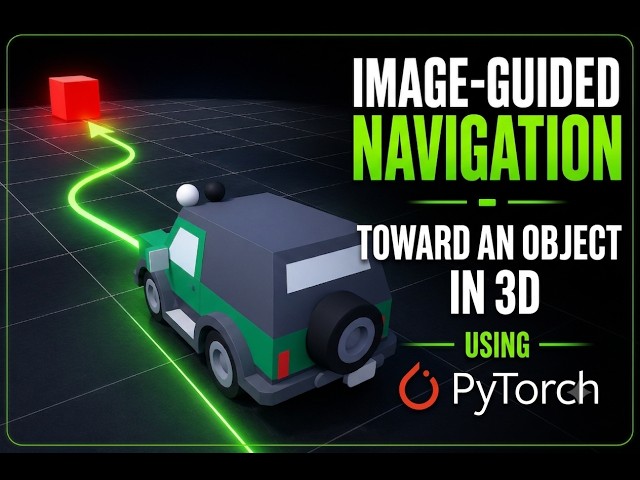 Image-Guided Navigation Toward an Object in 3D Using PyTorch