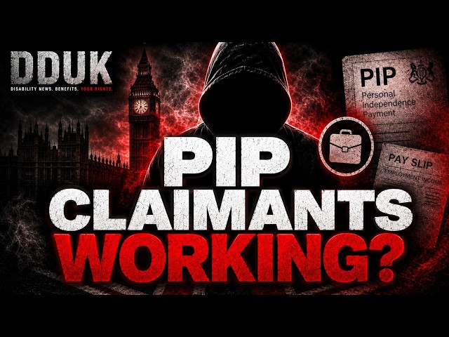 Think PIP Claimants Don’t Work? Think Again!