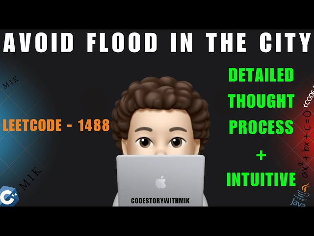 Avoid Flood in The City | Detailed Thought Process | Intuitive | Leetcode 1488 | codestorywithMIK