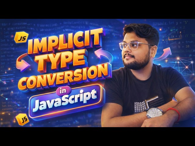 JavaScript Implicit Conversion (Type Coercion) Explained | Master Automatic Type Changes Like a Pro