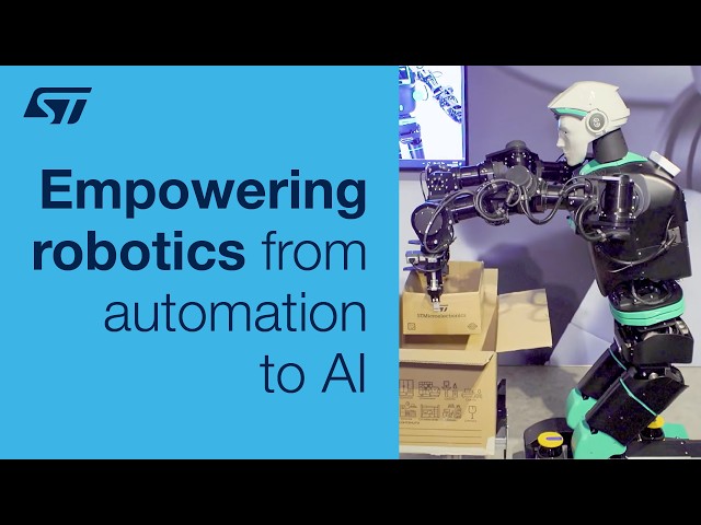 Empowering Robotics from Automation to AI with STMicroelectronics