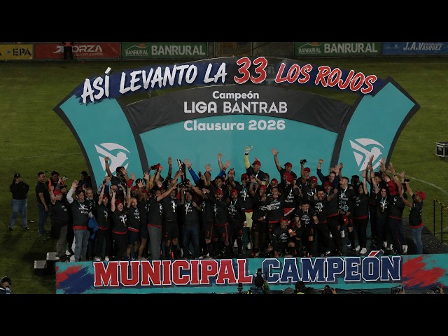ASÍ LEVANTARON LA 33 LOS ROJOS DEL MUNICIPAL 👿🔥| MUNICIPAL CAMPEÓN DEL TORNEO CLAUSURA 2026🏆