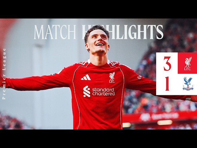 Highlights: Liverpool 3-1 Crystal Palace | Isak, Robertson & Wirtz Goals!