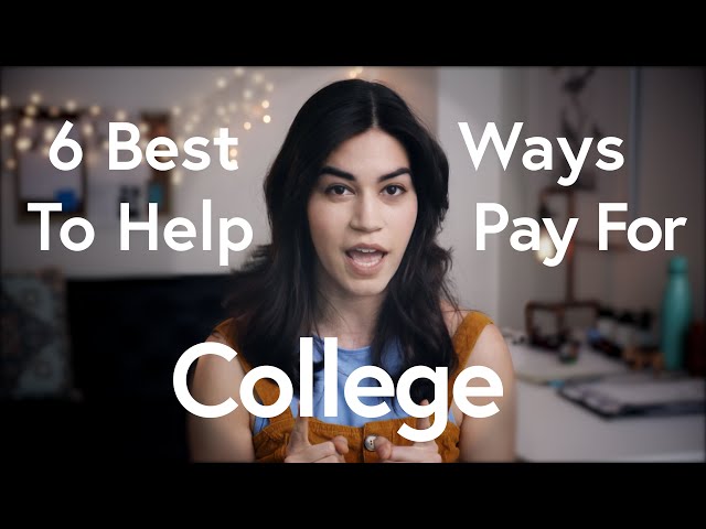 How to Pay for College:  6 Best Ways to Help Pay for College