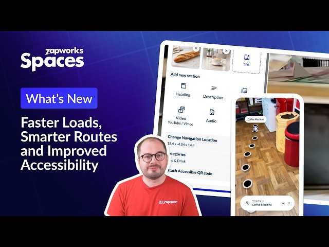 What's New in Zapworks Spaces: Faster Loads, Smarter Routes and Improved Accessibility