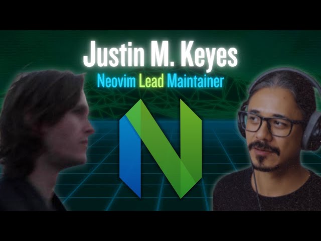 Justin M. Keyes: Neovim, Workflow, OSs, Terminals...