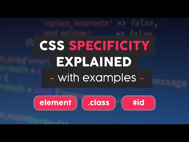 CSS Specificity explained with examples