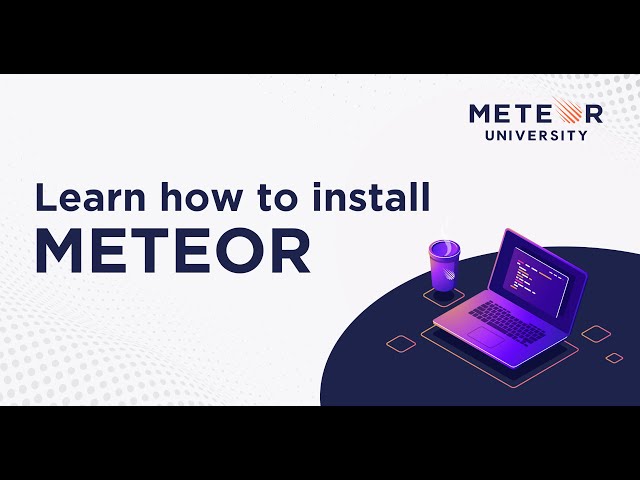 Learn How to Install Meteor | Meteor 101 Fundamentals