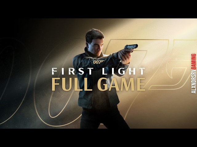 007 FIRST LIGHT Gameplay Walkthrough FULL GAME 4K 60FPS PC ULTRA No Commentary