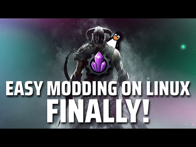 Modding on Linux just got EASY.
