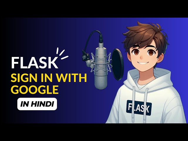 Sign in with Google in Flask using OAuth | Complete Google Login Tutorial in Hindi | OAuth Setup
