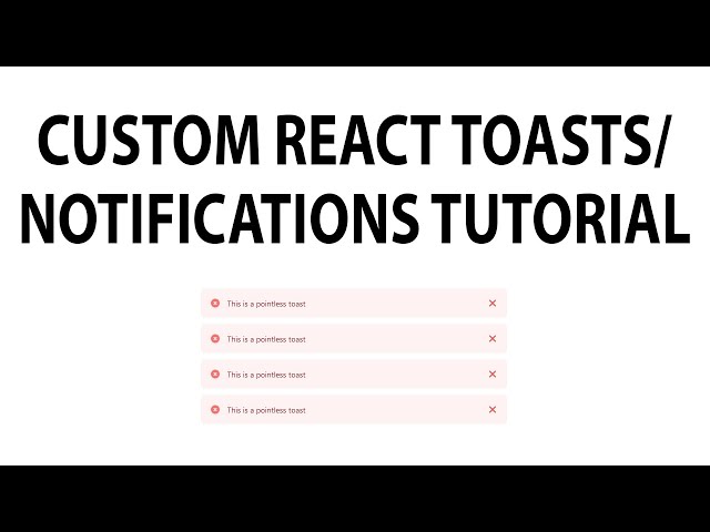 Create Custom Toasts/Notifcations in React using context, useReducer and custom hooks