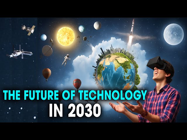 The World in 2030 Will Shock You — Top 20 Future Technologies | Endless Horizon