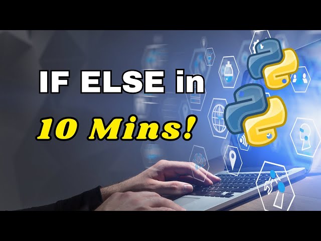 Learn Python If...Else in 10 Minutes!