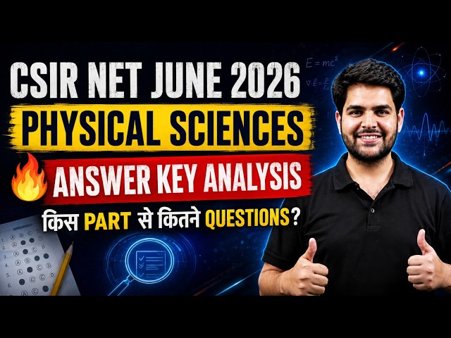 CSIR NET June 2026 Physical Sciences Answer Key Analysis | Part-Wise Questions & Exam Review