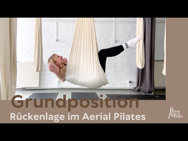 Tutorial | Aerial Pilates Grundposition: Rückenlage